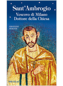 SANT'AMBROGIO VESCOVO DI MILANO DOTTORE DELLA CHIESA