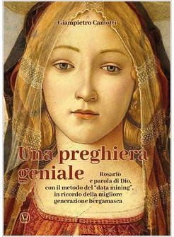 UNA PREGHIERA GENIALE ROSARIO E PAROLA DI DIO CON IL METODO DEL DATA MINING