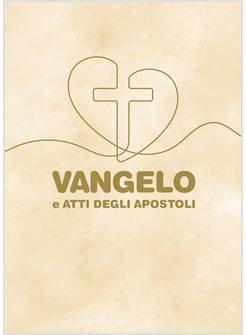 VANGELO E ATTI DEGLI APOSTOLI