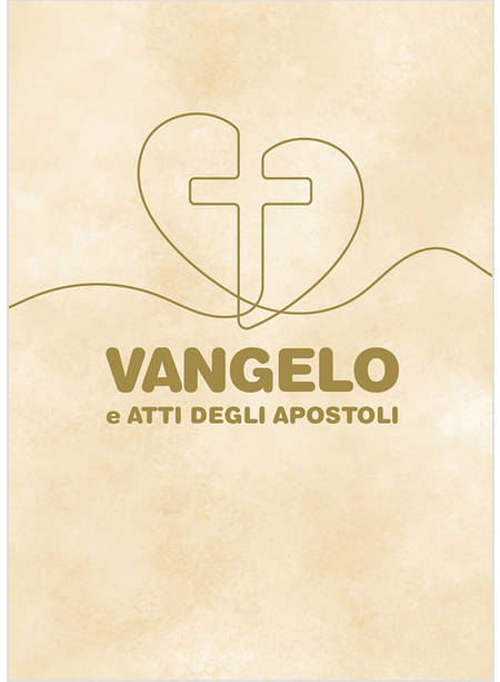 VANGELO E ATTI DEGLI APOSTOLI