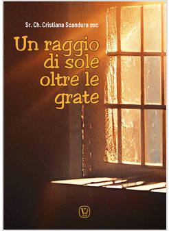 UN RAGGIO DI SOLE OLTRE LE GRATE
