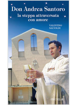 DON ANDREA SANTORO LA STEPPA ATTRAVERSATA CON AMORE