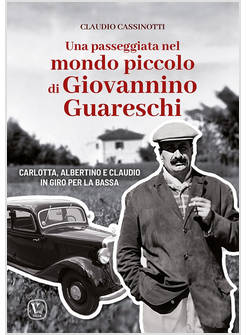 UNA PASSEGGIATA NEL MONDO PICCOLO DI GIOVANNINO GUARESCHI