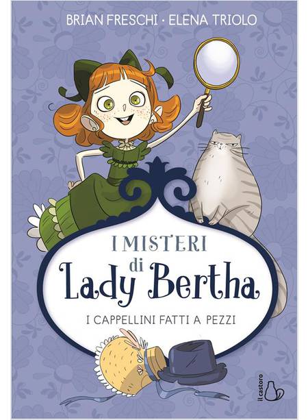 I CAPPELLINI FATTI A PEZZI I MISTERI DI LADY BERTHA 