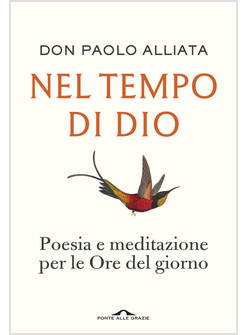NEL TEMPO DI DIO. POESIA E MEDITAZIONE PER LE ORE DEL GIORNO