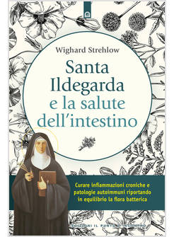 SANTA ILDEGARDA E LA SALUTE DELL'INTESTINO