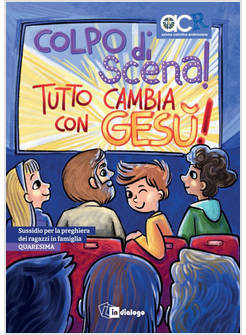 COLPO DI SCENA SUSSIDIO PER LA PREGHIERA DEI RAGAZZI IN FAMIGLIA QUARESIMA