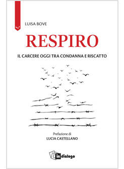 RESPIRO IL CARCERE OGGI TRA CONDANNA E RISCATTO