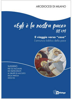 EGLI E' LA NOSTRA PACE (EF. 2,14) IL VIAGGIO VERSO CASA L'ANNUNCIO BIBLICO
