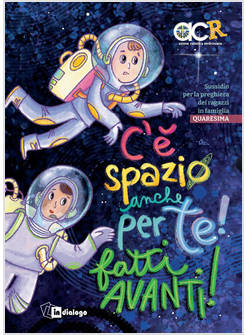 C'E' SPAZIO PER TE SUSSIDIO PER LA PREGHIERA DEI RAGAZZI QUARESIMA