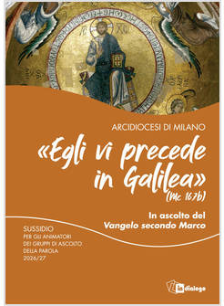 EGLI VI PRECEDE IN GALILEA