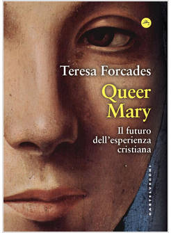 QUEER MARY. IL FUTURO DELL'ESPERIENZA CRISTIANA