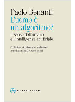 UOMO E' UN ALGORITMO? IL SENSO DELL'UMANO E L'INTELLIGENZA ARTIFICIALE (L')