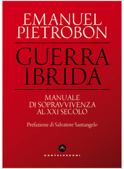 GUERRA IBRIDA. MANUALE DI SOPRAVVIVENZA AL XXI SECOLO