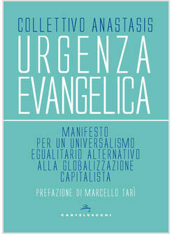 URGENZA EVANGELICA. MANIFESTO PER UN UNIVERSALISMO EGUALITARIO ALTERNATIVO ALLA 