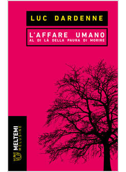 AFFARE UMANO. AL DI LA' DELLA PAURA DI MORIRE (L')