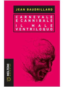 CARNEVALE E CANNIBALE-IL MALE VENTRILOQUO