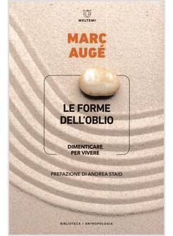 LE FORME DELL'OBLIO DIMENTICARE PER VIVERE