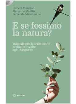 E SE FOSSIMO LA NATURA? 