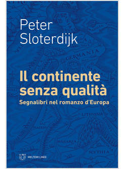 IL CONTINENTE SENZA QUALITA' SEGNALIBRI NEL ROMANZO D'EUROPA 