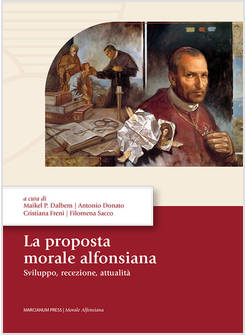 LA PROPOSTA MORALE ALFONSIANA. SVILUPPO, RECEZIONE, ATTUALITA