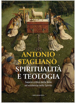 SPIRITUALITA' E TEOLOGIA SAPERE CRITICO DELLA FEDE ED ESISTENZA NELLO SPIRITO