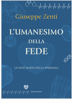 L'UMANESIMO DELLA FEDE LA FEDE MAPPA DELLA SPERANZA 