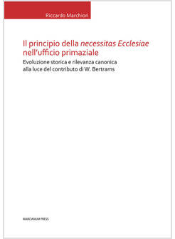 IL PRINCIPIO DELLA NECESSITAS ECCLESIAE NELL'UFFICIO PRIMAZIALE