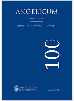 ANGELICUM PERIODICUM TRIMESTRE VOLUMEN 101 FASCICULUS 3 - 4 ANNO 2024
