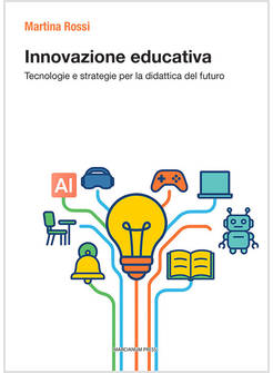 INNOVAZIONE DIDATTICA. TECNOLOGIE E STRATEGIE PER LA DIDATTICA DEL FUTURO