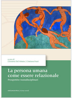 LA PERSONA UMANA COME ESSERE RELAZIONALE. PROSPETTIVE TRANSDISCIPLINARI 