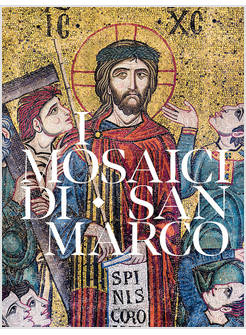 I MOSAICI DI SAN MARCO ICONOGRAFIA DELL'ANTICO E DEL NUOVO TESTAMENTO