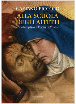ALLA SCUOLA DEGLI AFFETTI. CONTEMPLARE IL CUORE DI CRISTO