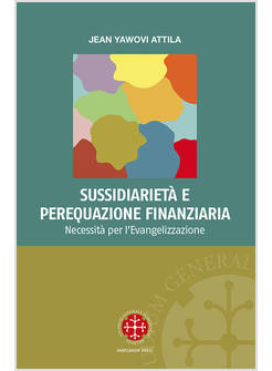 SUSSIDIARIETA' E PEREQUAZIONE FINANZIARIA. NECESSITA' PER L'EVANGELIZZAZIONE