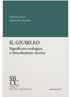 IL GIUBILEO SIGNIFICATO TEOLOGICO E INTRODUZIONE STORICA