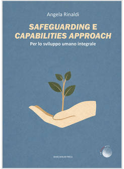 SAFEGUARDING E CAPABILITIES APPROACH PER LO SVILUPPO UMANO INTEGRALE