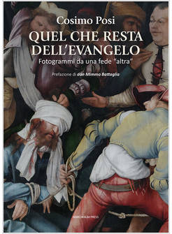 QUEL CHE RESTA DELL'EVANGELO. FOTOGRAMMI DI UNA FEDE &laquo;ALTRA&raquo;