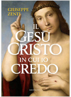 IL GESU' CRISTO IN CUI IO CREDO