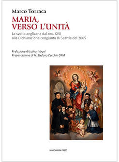 MARIA, VERSO L'UNITA'. LA SVOLTA ANGLICANA DAL SEC. XVII ALLA DICHIARAZIONE CONG