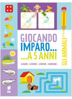 GLI ANIMALI GIOCANDO IMPARO... A 5 ANNI
