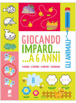 GLI ANIMALI GIOCANDO IMPARO... A 6 ANNI