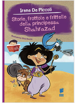 STORIE, FROTTOLE E FRITTELLE DELLA PRINCIPESSA SHAHRAZAD