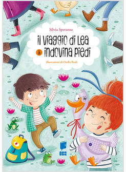 IL VIAGGIO DI LEA & INDOVINA I PIEDI