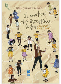 IL MEDICO CHE ASCOLTAVA I SOGNI JANUSZ KORCZAK 