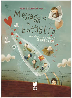 MESSAGGIO IN BOTTIGLIA UNA STORIA SU IRENA SENDLER