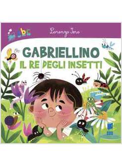GABRIELLINO IL RE DEGLI INSETTI