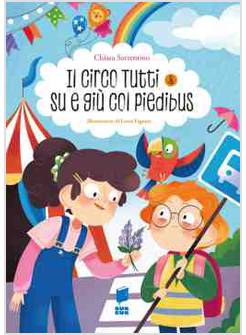 IL CIRCO. TUTTI & SU E GIU' COL PIEDIBUS