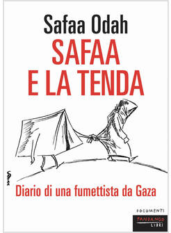 SAFAA E LA TENDA. DIARIO DI UN FUMETTISTA DA GAZA