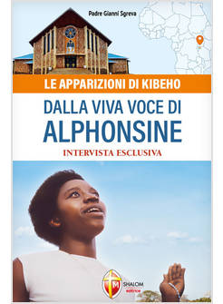 LE APPARIZIONI DI KIBEHO DALLA VIVA VOCE DI ALPHONSINE 