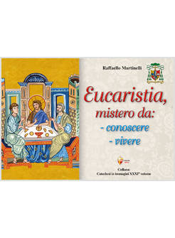 EUCARISTIA, MISTERO DA: CONOSCERE, VIVERE